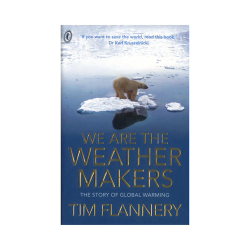 We Are the Weather Makers - The Story of Global Warming book cover by Tim Flannery. 