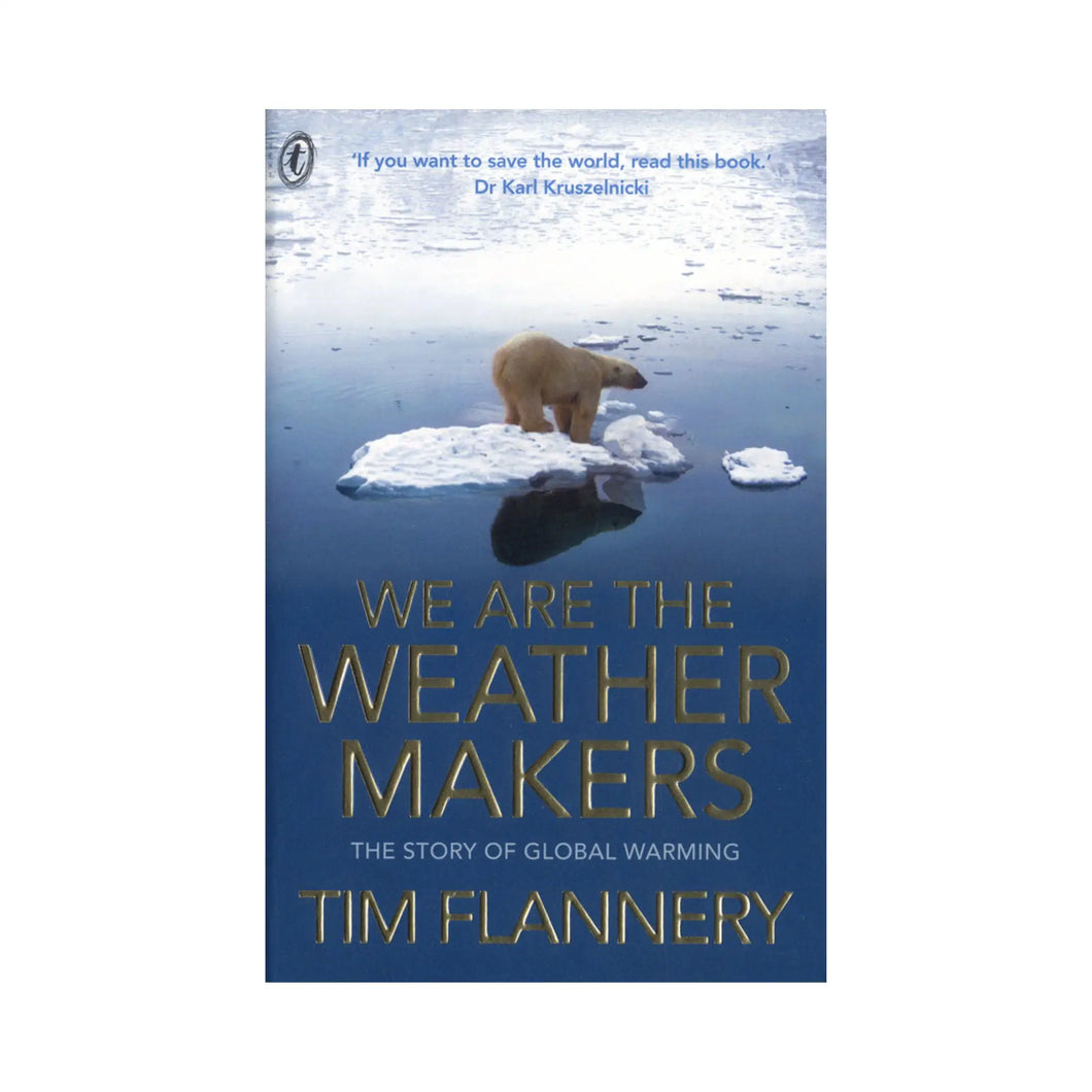 We Are the Weather Makers - The Story of Global Warming book cover by Tim Flannery. 