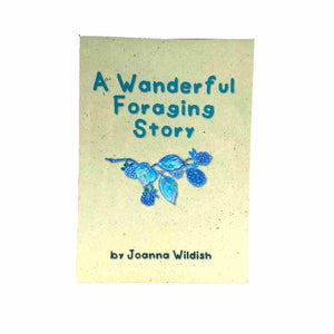 A Wonderful Foraging Story Book by Joanna Wildish